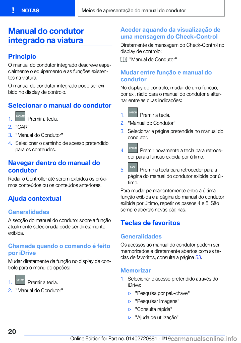 BMW X7 2019  Manual do condutor (in Portuguese) �M�a�n�u�a�l��d�o��c�o�n�d�u�t�o�r�i�n�t�e�g�r�a�d�o��n�a��v�i�a�t�u�r�a
�P�r�i�n�c�