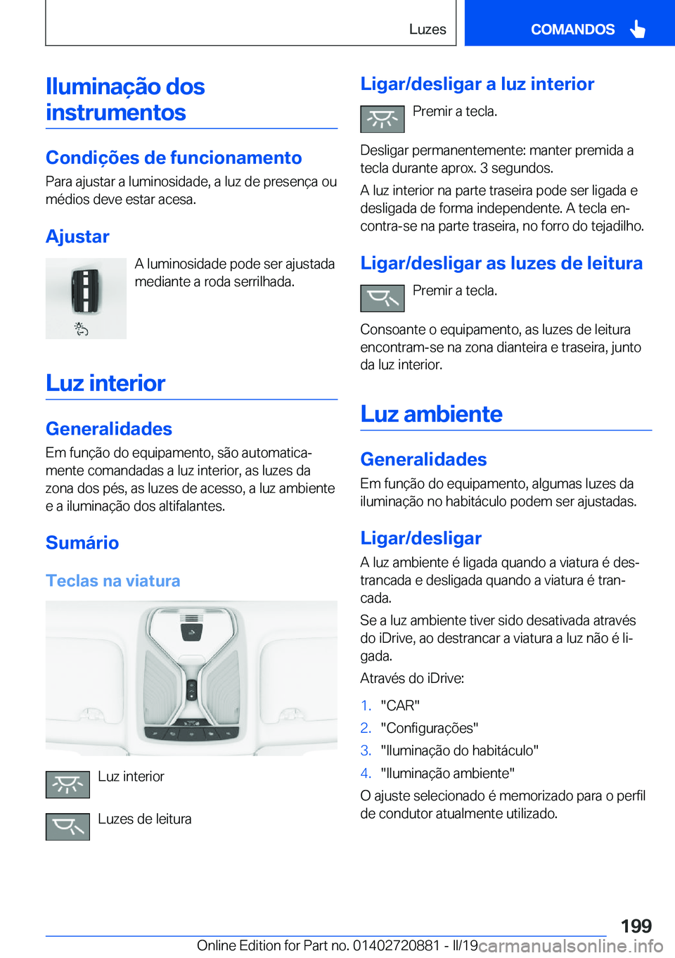 BMW X7 2019  Manual do condutor (in Portuguese) �I�l�u�m�i�n�a�