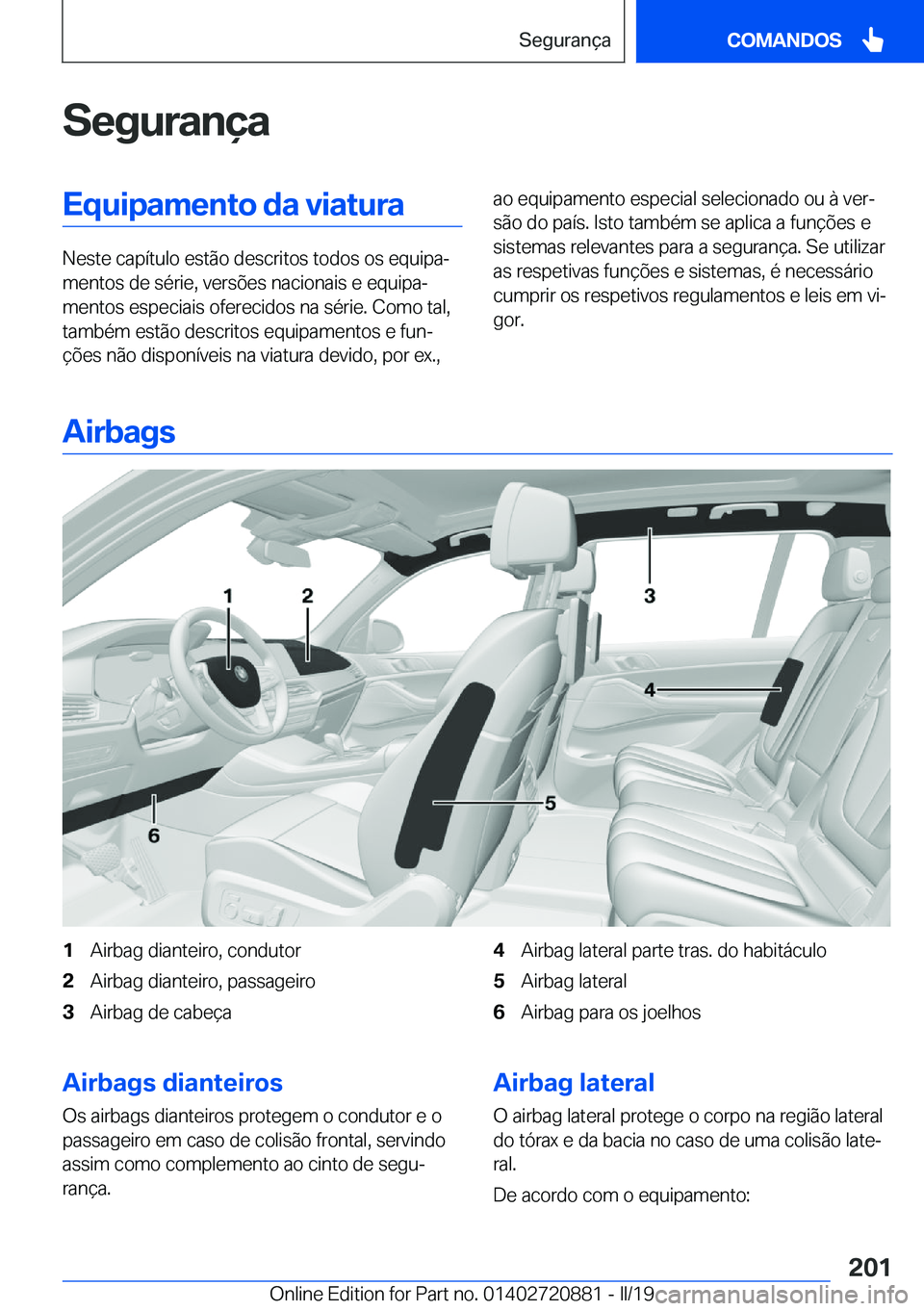 BMW X7 2019  Manual do condutor (in Portuguese) �S�e�g�u�r�a�n�