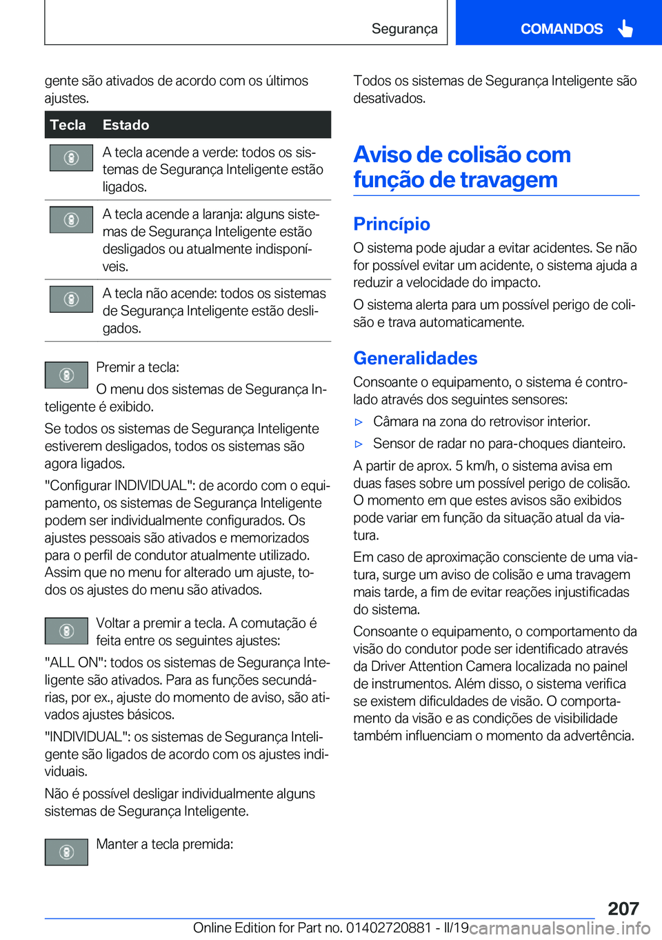 BMW X7 2019  Manual do condutor (in Portuguese) �g�e�n�t�e��s�ã�o��a�t�i�v�a�d�o�s��d�e��a�c�o�r�d�o��c�o�m��o�s��