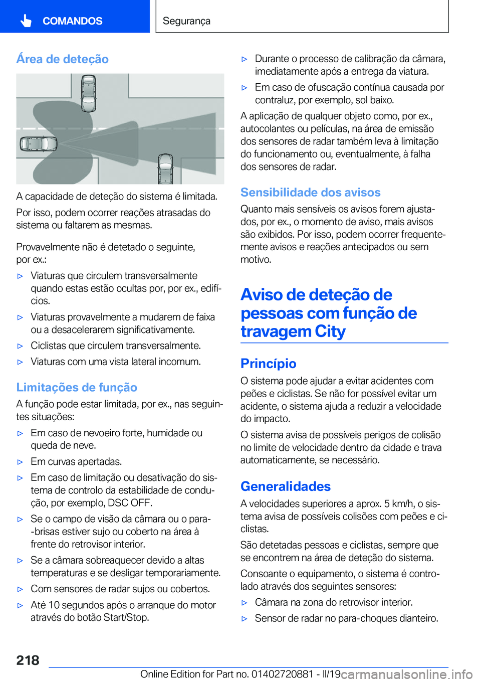 BMW X7 2019  Manual do condutor (in Portuguese) �Á�r�e�a��d�e��d�e�t�e�