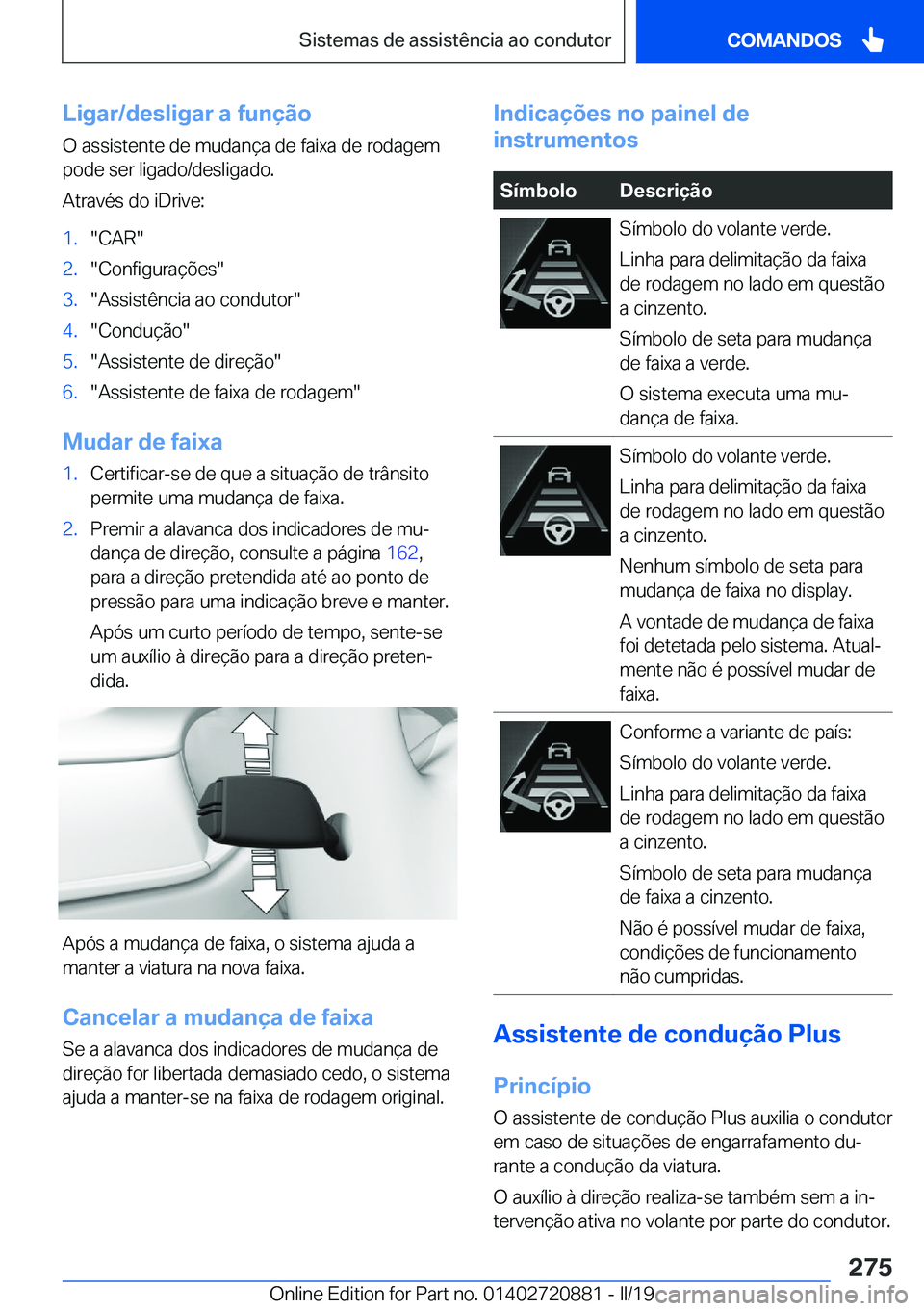BMW X7 2019  Manual do condutor (in Portuguese) �L�i�g�a�r�/�d�e�s�l�i�g�a�r��a��f�u�n�