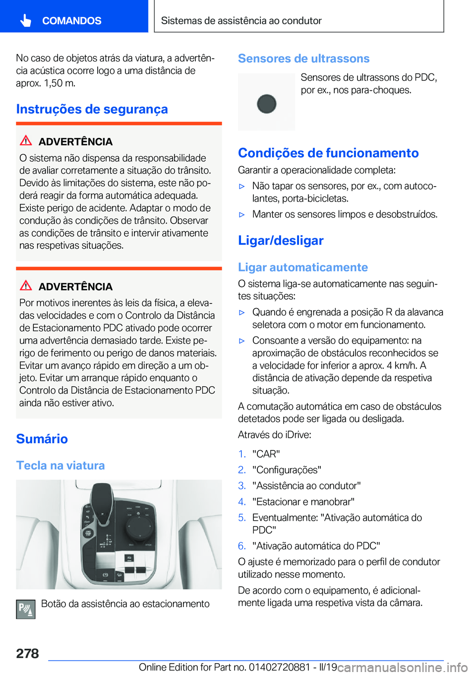 BMW X7 2019  Manual do condutor (in Portuguese) �N�o��c�a�s�o��d�e��o�b�j�e�t�o�s��a�t�r�á�s��d�a��v�i�a�t�u�r�a�,��a��a�d�v�e�r�t�ê�nª
�c�i�a��a�c�