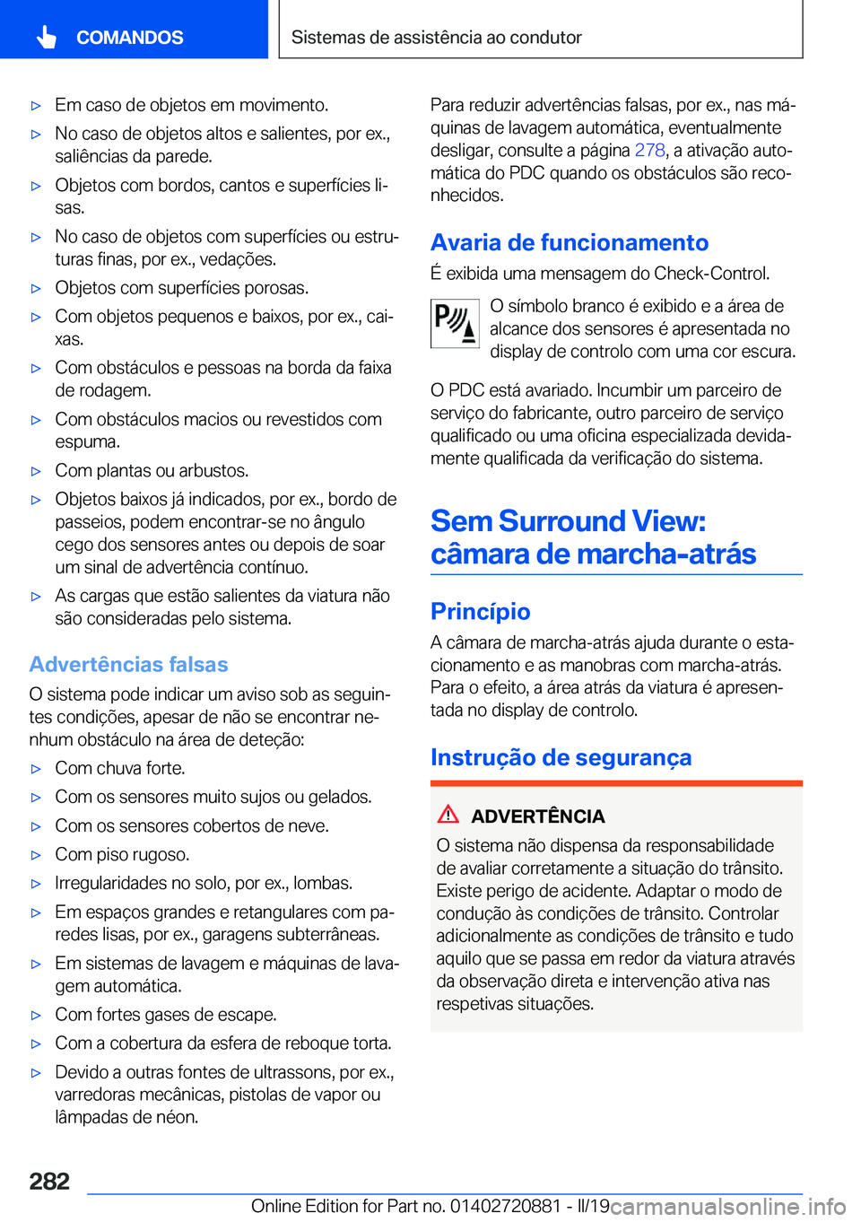 BMW X7 2019  Manual do condutor (in Portuguese) x�E�m��c�a�s�o��d�e��o�b�j�e�t�o�s��e�m��m�o�v�i�m�e�n�t�o�.x�N�o��c�a�s�o��d�e��o�b�j�e�t�o�s��a�l�t�o�s��e��s�a�l�i�e�n�t�e�s�,��p�o�r��e�x�.�,
�s�a�l�i�ê�n�c�i�a�s��d�a��p�a�r�e�d