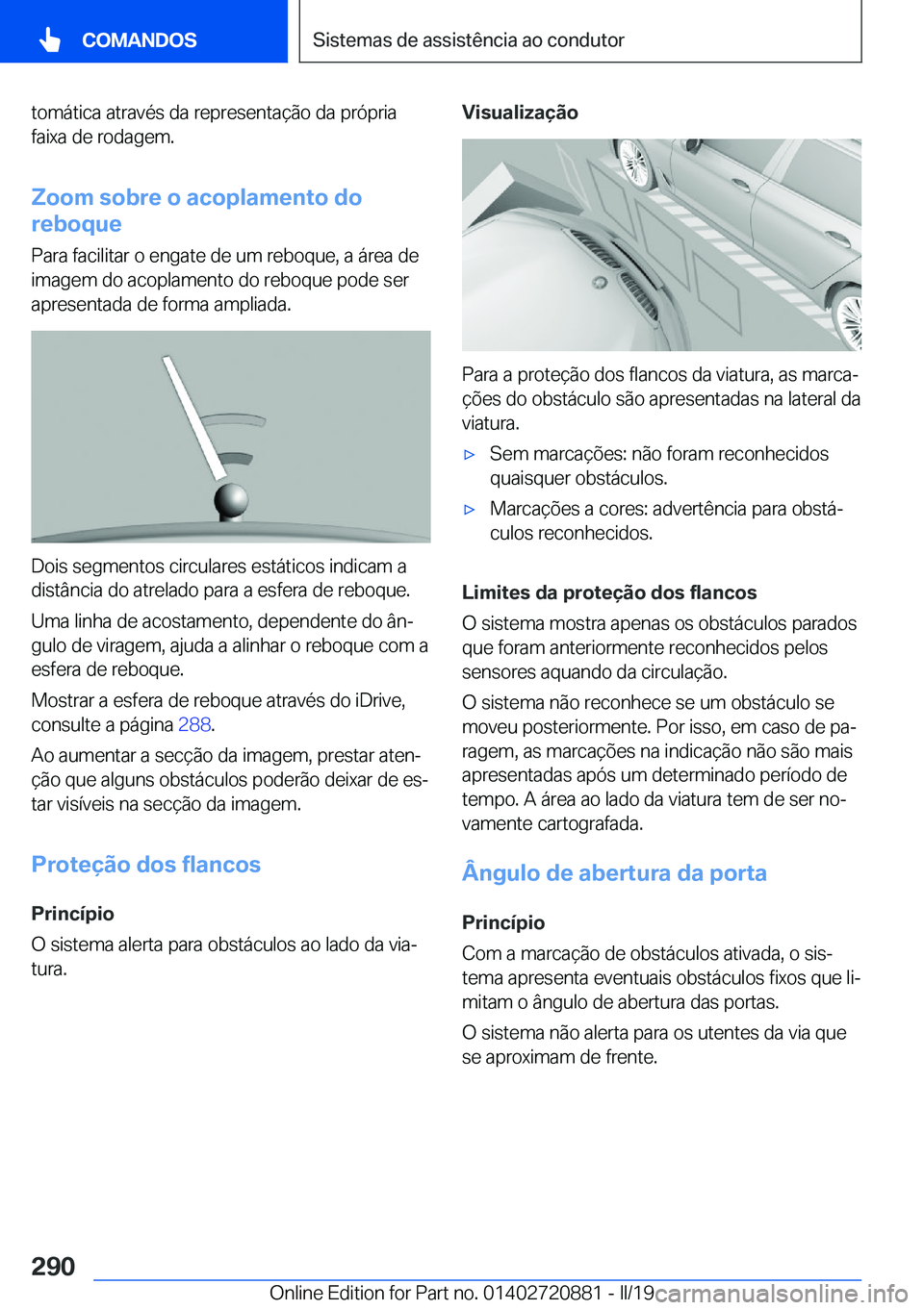 BMW X7 2019  Manual do condutor (in Portuguese) �t�o�m�á�t�i�c�a��a�t�r�a�v�é�s��d�a��r�e�p�r�e�s�e�n�t�a�