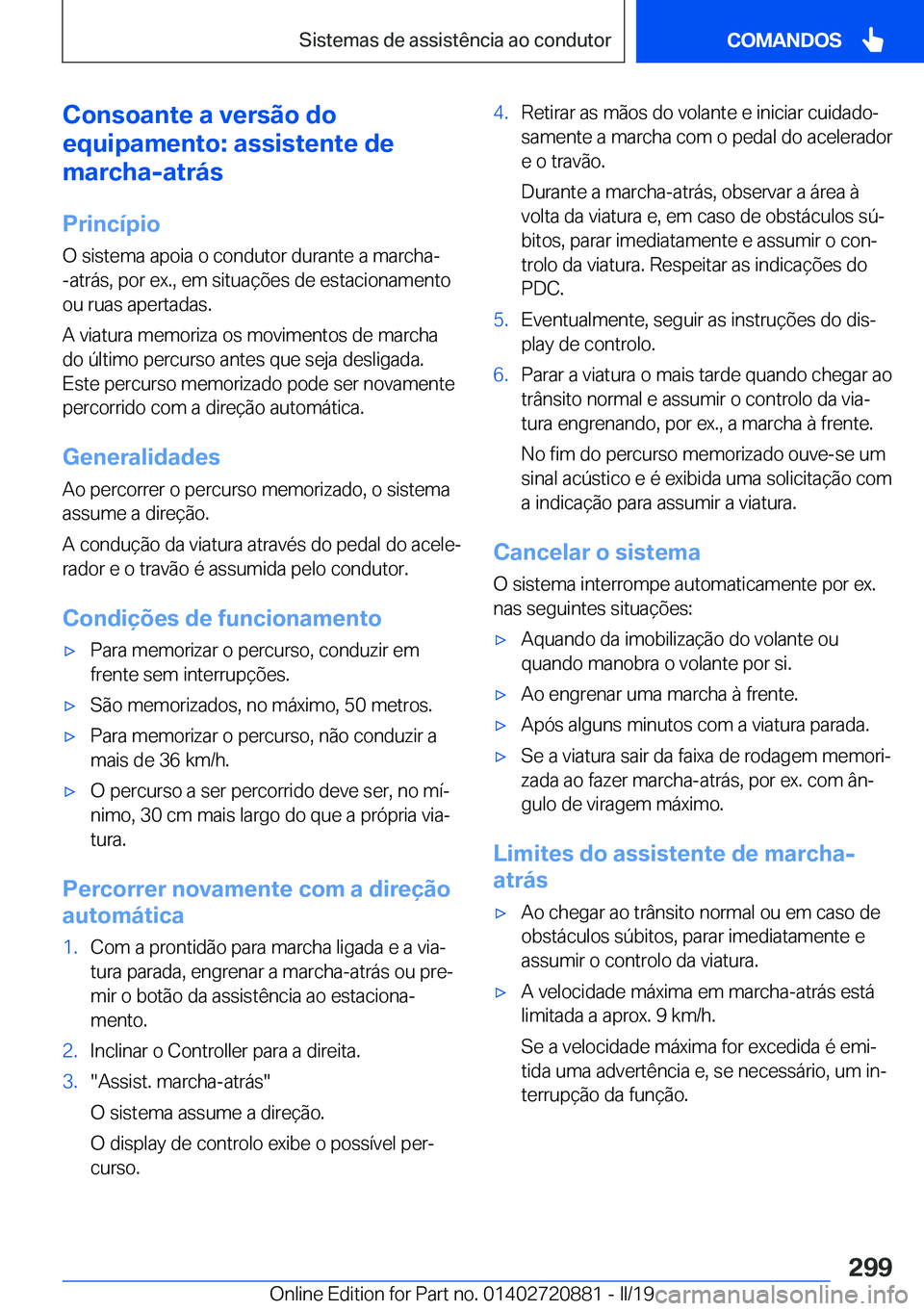 BMW X7 2019  Manual do condutor (in Portuguese) �C�o�n�s�o�a�n�t�e��a��v�e�r�s�ã�o��d�o
�e�q�u�i�p�a�m�e�n�t�o�:��a�s�s�i�s�t�e�n�t�e��d�e
�m�a�r�c�h�a�-�a�t�r�á�s
�P�r�i�n�c�