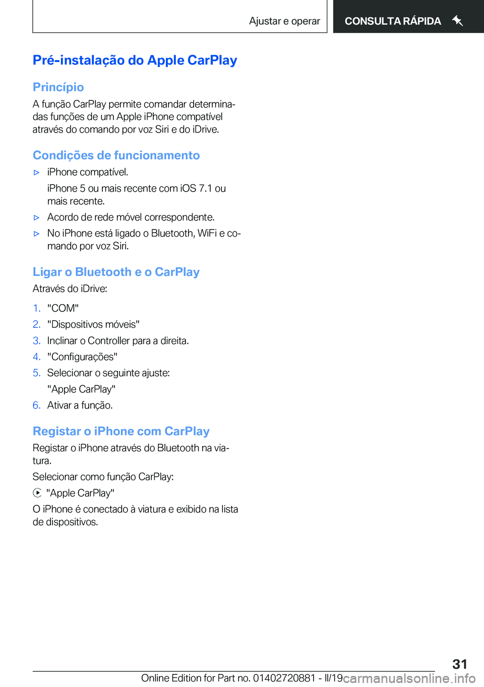 BMW X7 2019  Manual do condutor (in Portuguese) �P�r�é�-�i�n�s�t�a�l�a�