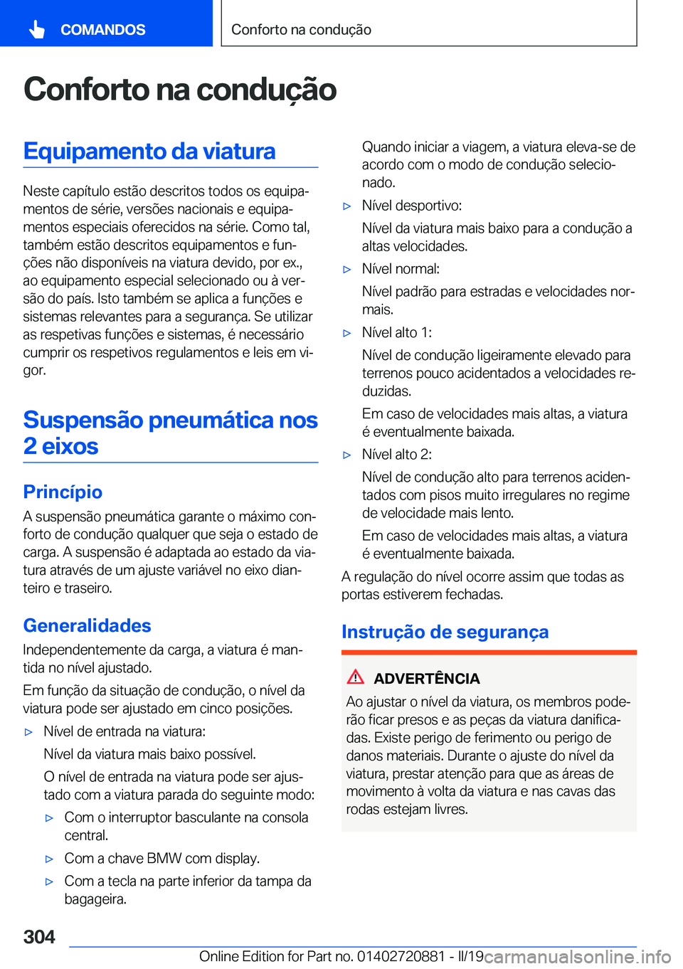 BMW X7 2019  Manual do condutor (in Portuguese) �C�o�n�f�o�r�t�o��n�a��c�o�n�d�u�