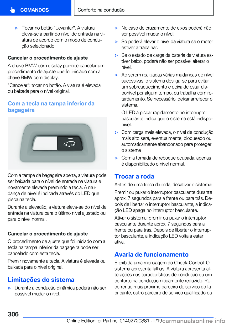 BMW X7 2019  Manual do condutor (in Portuguese) x�T�o�c�a�r��n�o��b�o�t�ã�o���L�e�v�a�n�t�a�r��.��A��v�i�a�t�u�r�a
�e�l�e�v�a�-�s�e��a��p�a�r�t�i�r��d�o��n�
