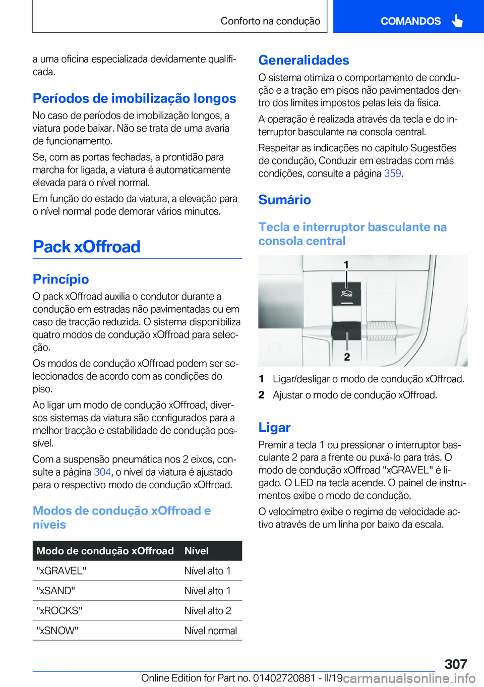 BMW X7 2019  Manual do condutor (in Portuguese) �a��u�m�a��o�f�i�c�i�n�a��e�s�p�e�c�i�a�l�i�z�a�d�a��d�e�v�i�d�a�m�e�n�t�e��q�u�a�l�i�f�iª
�c�a�d�a�.
�P�e�r�