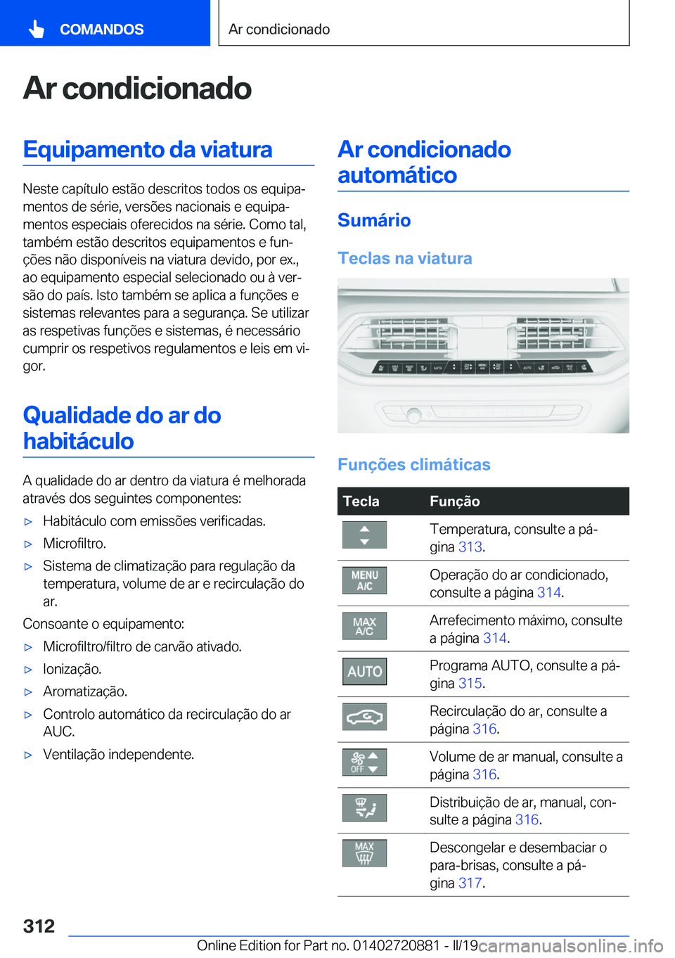 BMW X7 2019  Manual do condutor (in Portuguese) �A�r��c�o�n�d�i�c�i�o�n�a�d�o�E�q�u�i�p�a�m�e�n�t�o��d�a��v�i�a�t�u�r�a
�N�e�s�t�e��c�a�p�