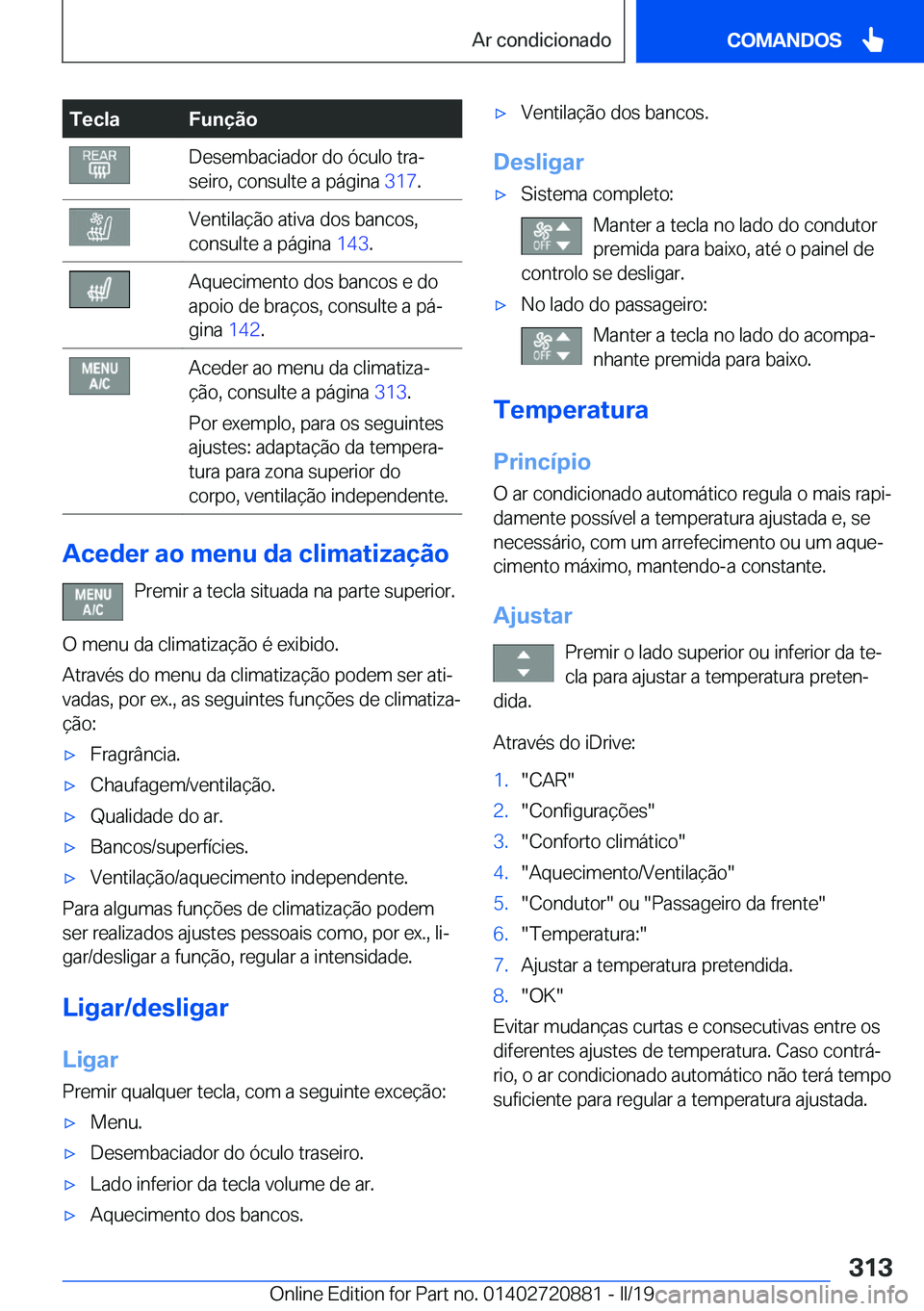 BMW X7 2019  Manual do condutor (in Portuguese) �T�e�c�l�a�F�u�n�