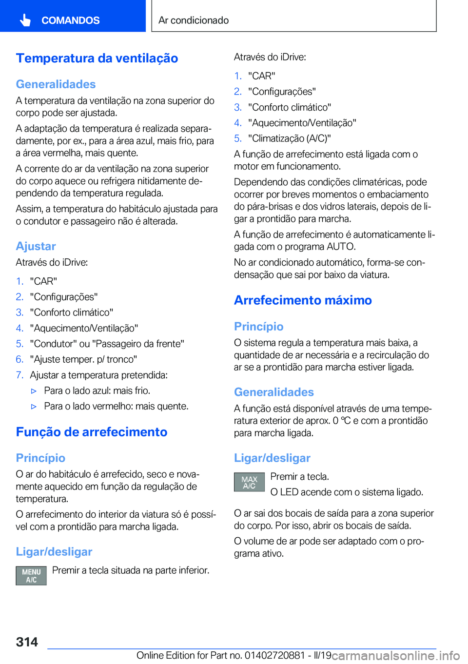 BMW X7 2019  Manual do condutor (in Portuguese) �T�e�m�p�e�r�a�t�u�r�a��d�a��v�e�n�t�i�l�a�