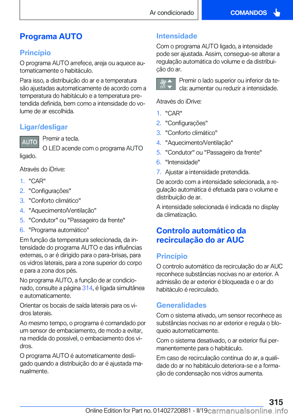 BMW X7 2019  Manual do condutor (in Portuguese) �P�r�o�g�r�a�m�a��A�U�T�O
�P�r�i�n�c�