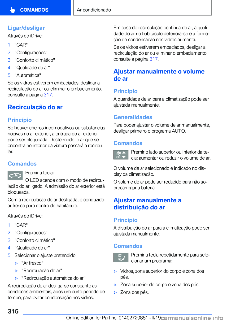 BMW X7 2019  Manual do condutor (in Portuguese) �L�i�g�a�r�/�d�e�s�l�i�g�a�r�A�t�r�a�v�é�s��d�o��i�D�r�i�v�e�:�1�.��C�A�R��2�.��C�o�n�f�i�g�u�r�a�