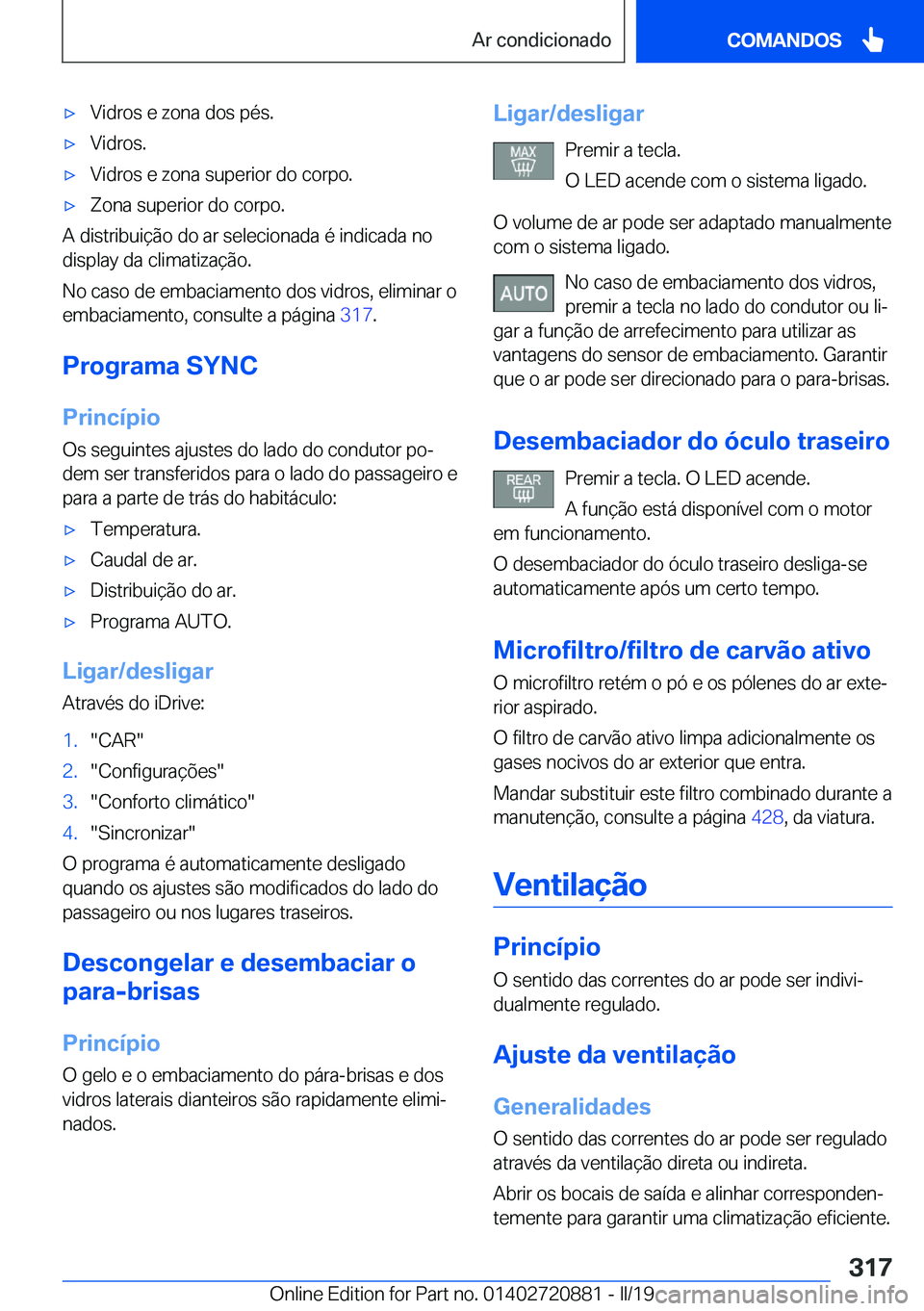 BMW X7 2019  Manual do condutor (in Portuguese) x�V�i�d�r�o�s��e��z�o�n�a��d�o�s��p�é�s�.x�V�i�d�r�o�s�.x�V�i�d�r�o�s��e��z�o�n�a��s�u�p�e�r�i�o�r��d�o��c�o�r�p�o�.x�Z�o�n�a��s�u�p�e�r�i�o�r��d�o��c�o�r�p�o�.
�A��d�i�s�t�r�i�b�u�i