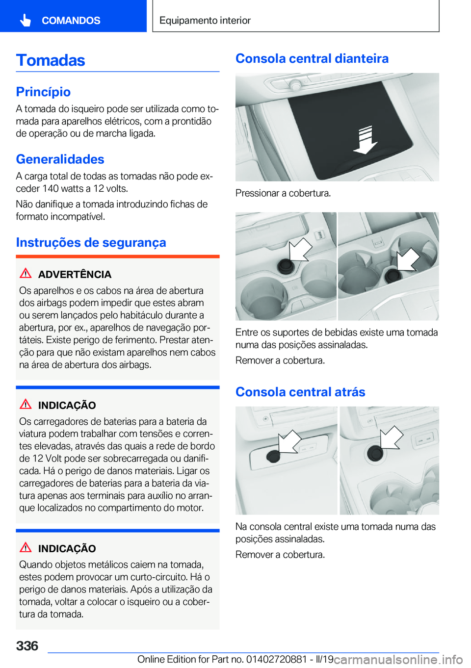 BMW X7 2019  Manual do condutor (in Portuguese) �T�o�m�a�d�a�s
�P�r�i�n�c�