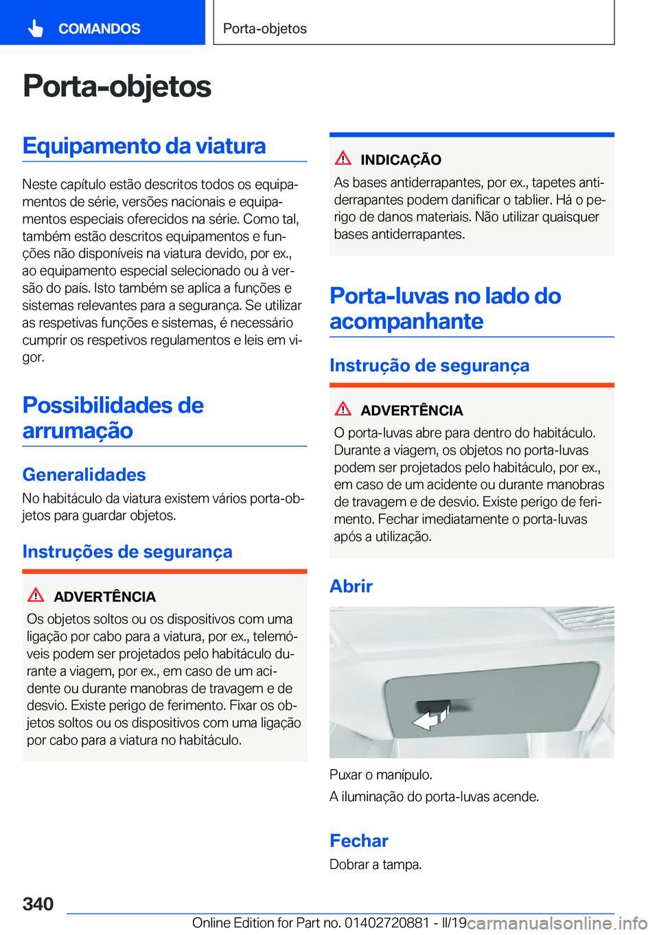 BMW X7 2019  Manual do condutor (in Portuguese) �P�o�r�t�a�-�o�b�j�e�t�o�s�E�q�u�i�p�a�m�e�n�t�o��d�a��v�i�a�t�u�r�a
�N�e�s�t�e��c�a�p�