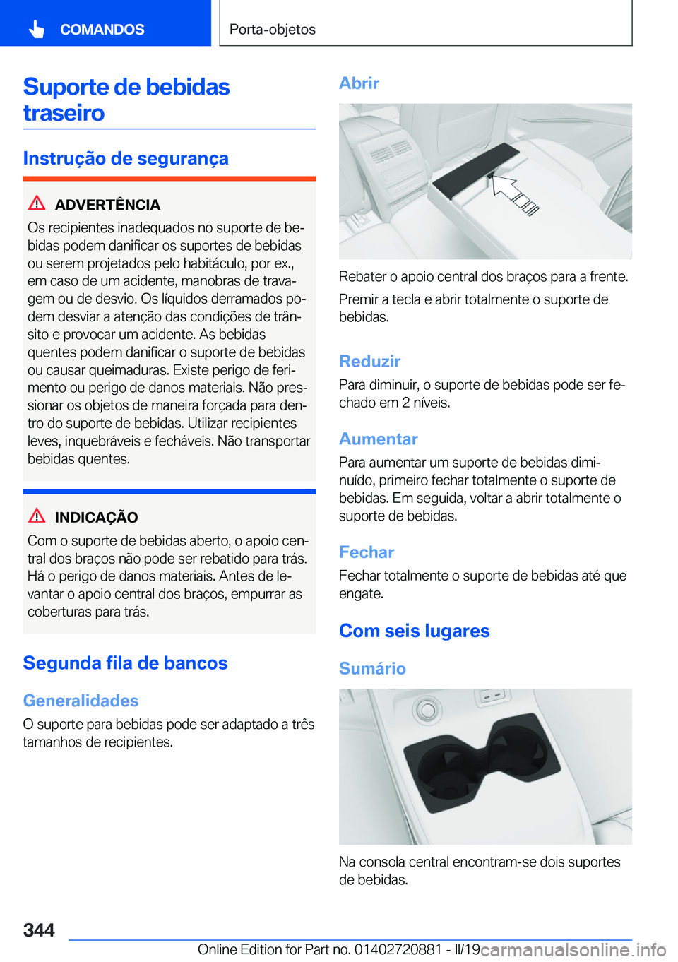 BMW X7 2019  Manual do condutor (in Portuguese) �S�u�p�o�r�t�e��d�e��b�e�b�i�d�a�s�t�r�a�s�e�i�r�o
�I�n�s�t�r�u�