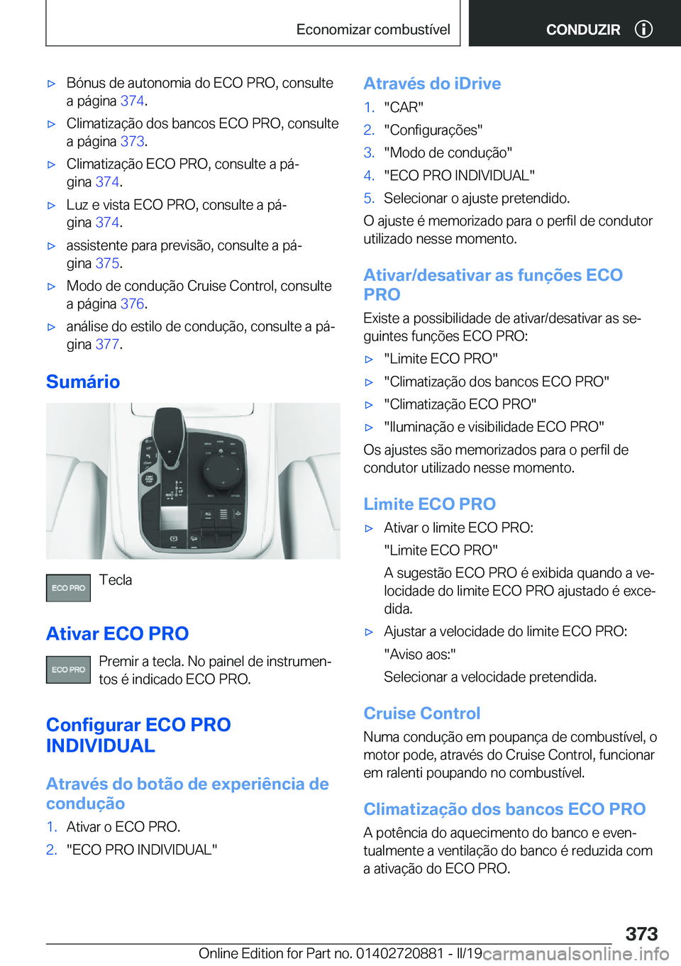 BMW X7 2019  Manual do condutor (in Portuguese) x�B�ó�n�u�s��d�e��a�u�t�o�n�o�m�i�a��d�o��E�C�O��P�R�O�,��c�o�n�s�u�l�t�e
�a��p�á�g�i�n�a� �3�7�4�.x�C�l�i�m�a�t�i�z�a�