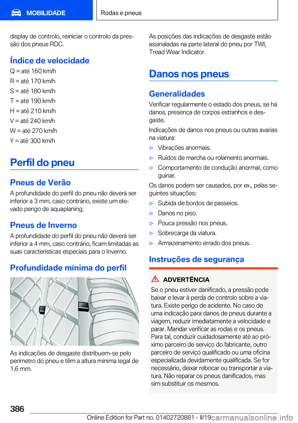 BMW X7 2019  Manual do condutor (in Portuguese) �d�i�s�p�l�a�y��d�e��c�o�n�t�r�o�l�o�,��r�e�i�n�i�c�i�a�r��o��c�o�n�t�r�o�l�o��d�a��p�r�e�sª�s�ã�o��d�o�s��p�n�e�u�s��R�D�C�.
�