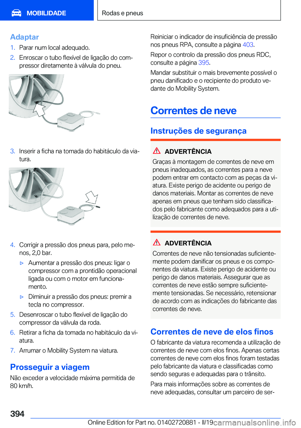 BMW X7 2019  Manual do condutor (in Portuguese) �A�d�a�p�t�a�r�1�.�P�a�r�a�r��n�u�m��l�o�c�a�l��a�d�e�q�u�a�d�o�.�2�.�E�n�r�o�s�c�a�r��o��t�u�b�o��f�l�e�x�