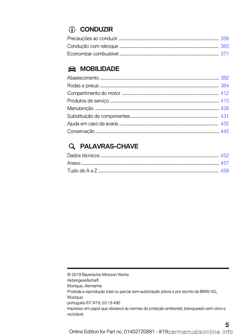 BMW X7 2019  Manual do condutor (in Portuguese) �C�O�N�D�U�Z�I�R
�P�r�e�c�a�u�