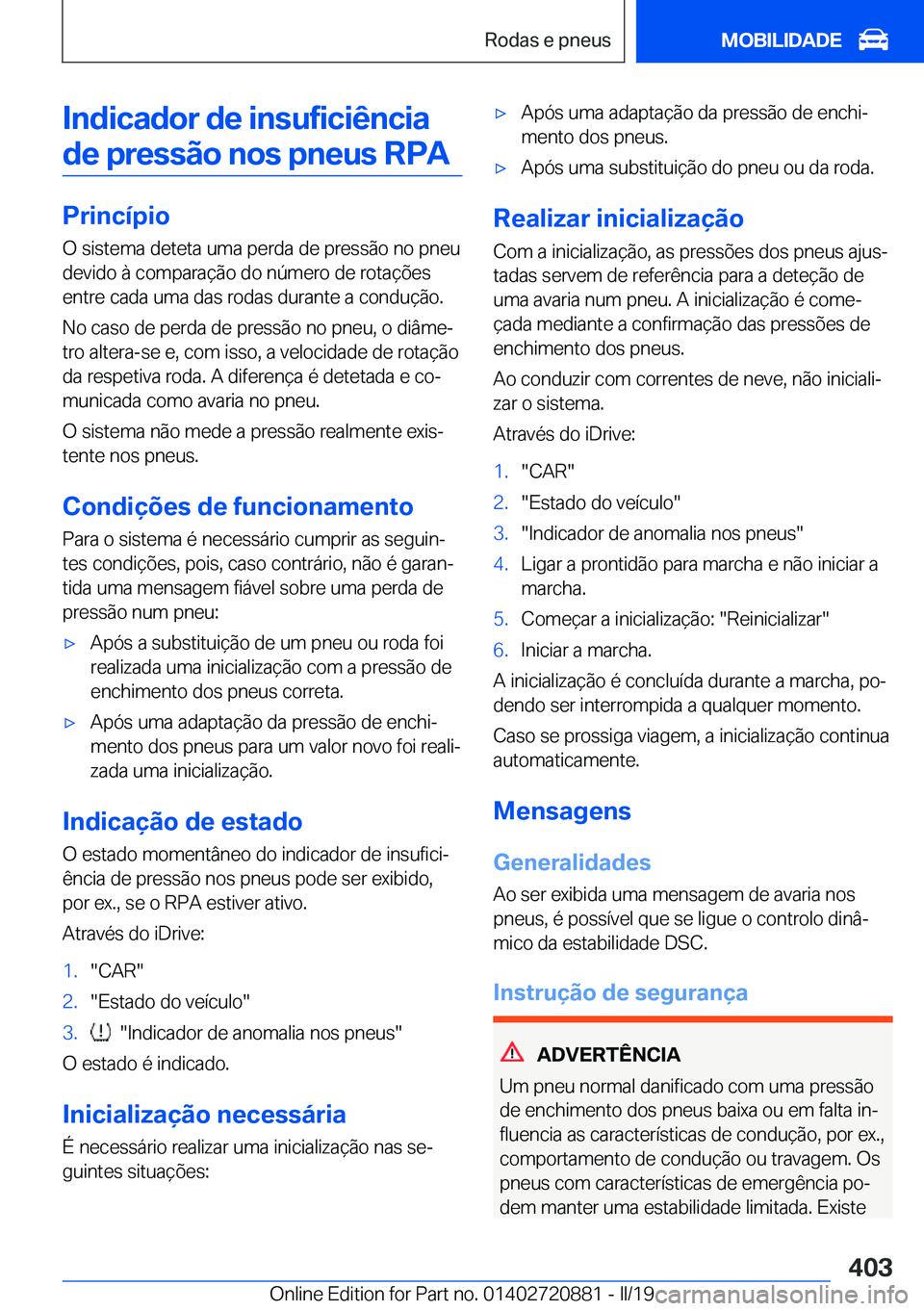 BMW X7 2019  Manual do condutor (in Portuguese) �I�n�d�i�c�a�d�o�r��d�e��i�n�s�u�f�i�c�i�ê�n�c�i�a�d�e��p�r�e�s�s�ã�o��n�o�s��p�n�e�u�s��R�P�A
�P�r�i�n�c�