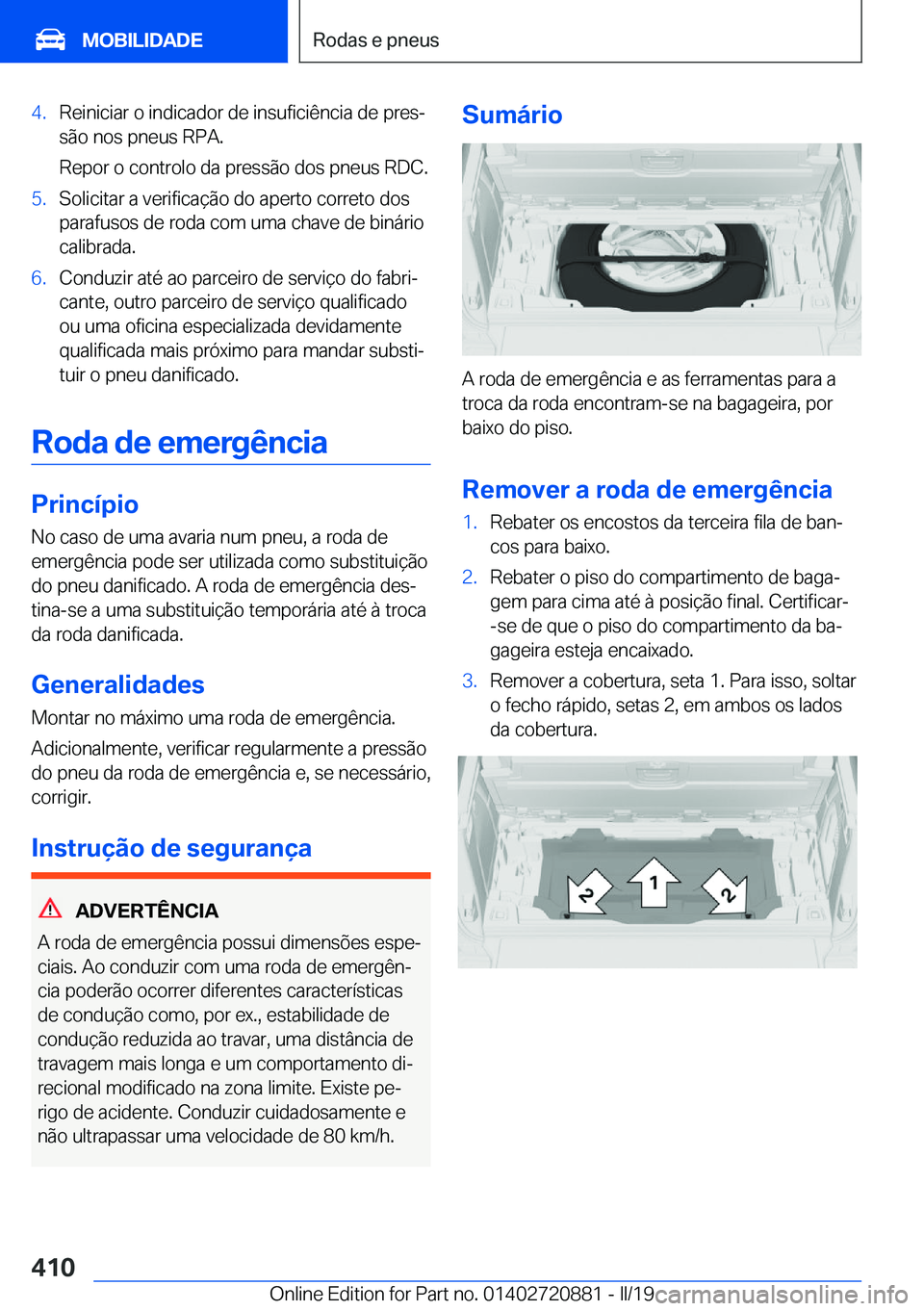 BMW X7 2019  Manual do condutor (in Portuguese) �4�.�R�e�i�n�i�c�i�a�r��o��i�n�d�i�c�a�d�o�r��d�e��i�n�s�u�f�i�c�i�ê�n�c�i�a��d�e��p�r�e�sª�s�ã�o��n�o�s��p�n�e�u�s��R�P�A�.
�R�e�p�o�r��o��c�o�n�t�r�o�l�o��d�a��p�r�e�s�s�ã�o��d�o�
