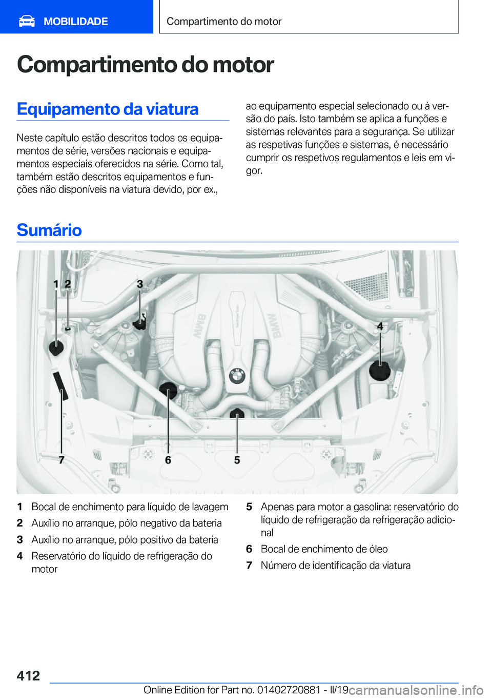 BMW X7 2019  Manual do condutor (in Portuguese) �C�o�m�p�a�r�t�i�m�e�n�t�o��d�o��m�o�t�o�r�E�q�u�i�p�a�m�e�n�t�o��d�a��v�i�a�t�u�r�a
�N�e�s�t�e��c�a�p�