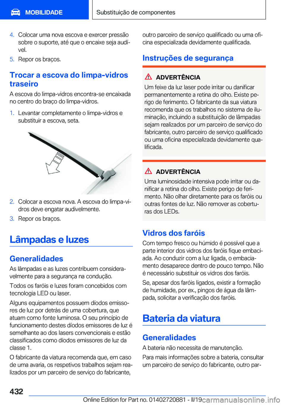 BMW X7 2019  Manual do condutor (in Portuguese) �4�.�C�o�l�o�c�a�r��u�m�a��n�o�v�a��e�s�c�o�v�a��e��e�x�e�r�c�e�r��p�r�e�s�s�ã�o
�s�o�b�r�e��o��s�u�p�o�r�t�e�,��a�t�é��q�u�e��o��e�n�c�a�i�x�e��s�e�j�a��a�u�d�