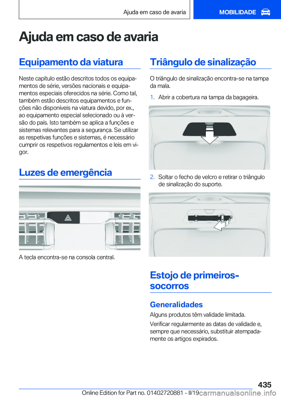 BMW X7 2019  Manual do condutor (in Portuguese) �A�j�u�d�a��e�m��c�a�s�o��d�e��a�v�a�r�i�a�E�q�u�i�p�a�m�e�n�t�o��d�a��v�i�a�t�u�r�a
�N�e�s�t�e��c�a�p�