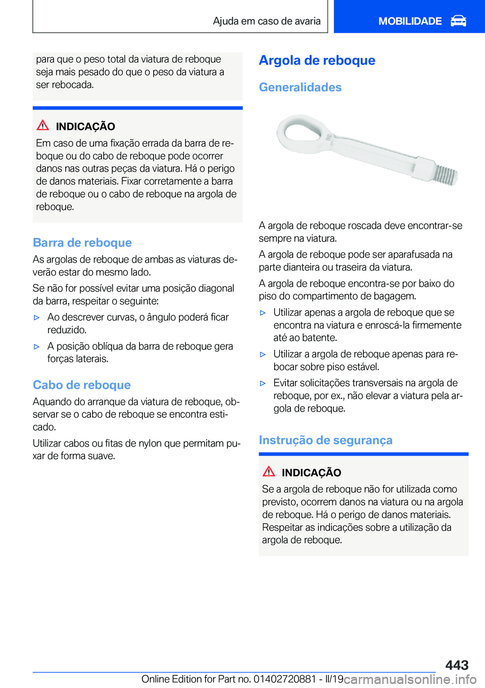 BMW X7 2019  Manual do condutor (in Portuguese) �p�a�r�a��q�u�e��o��p�e�s�o��t�o�t�a�l��d�a��v�i�a�t�u�r�a��d�e��r�e�b�o�q�u�e
�s�e�j�a��m�a�i�s��p�e�s�a�d�o��d�o��q�u�e��o��p�e�s�o��d�a��v�i�a�t�u�r�a��a
�s�e�r��r�e�b�o�c�a�d�a�.