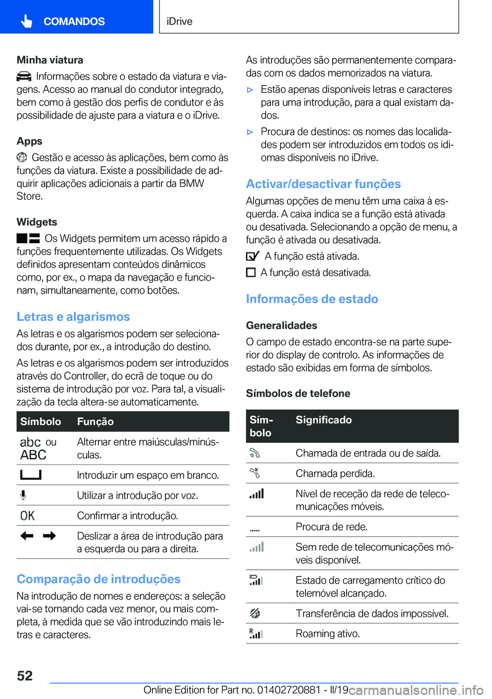 BMW X7 2019  Manual do condutor (in Portuguese) �M�i�n�h�a��v�i�a�t�u�r�a
���I�n�f�o�r�m�a�
