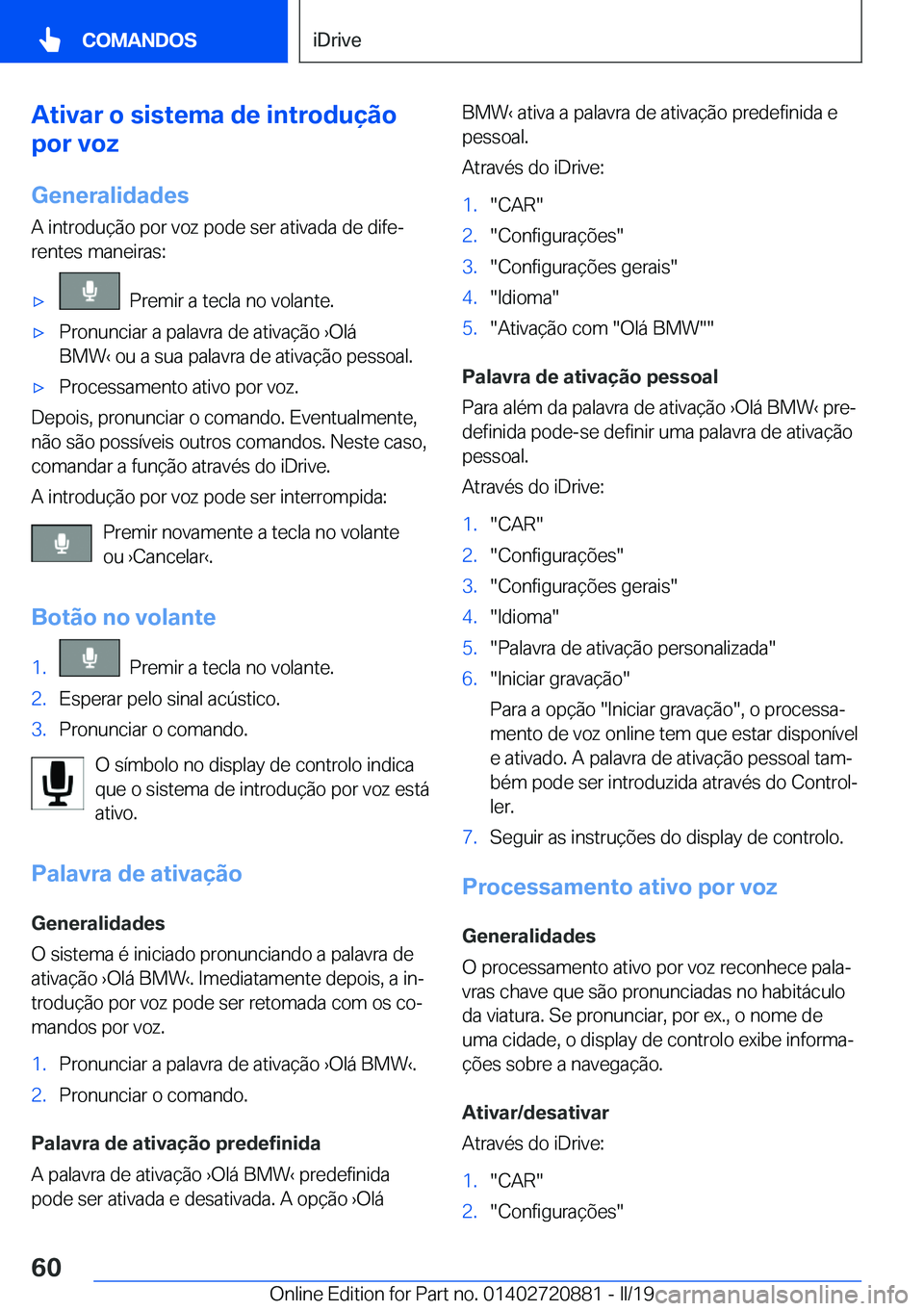 BMW X7 2019  Manual do condutor (in Portuguese) �A�t�i�v�a�r��o��s�i�s�t�e�m�a��d�e��i�n�t�r�o�d�u�