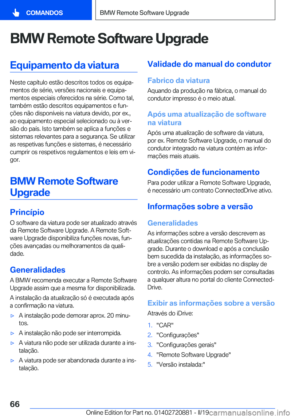 BMW X7 2019  Manual do condutor (in Portuguese) �B�M�W��R�e�m�o�t�e��S�o�f�t�w�a�r�e��U�p�g�r�a�d�e�E�q�u�i�p�a�m�e�n�t�o��d�a��v�i�a�t�u�r�a
�N�e�s�t�e��c�a�p�