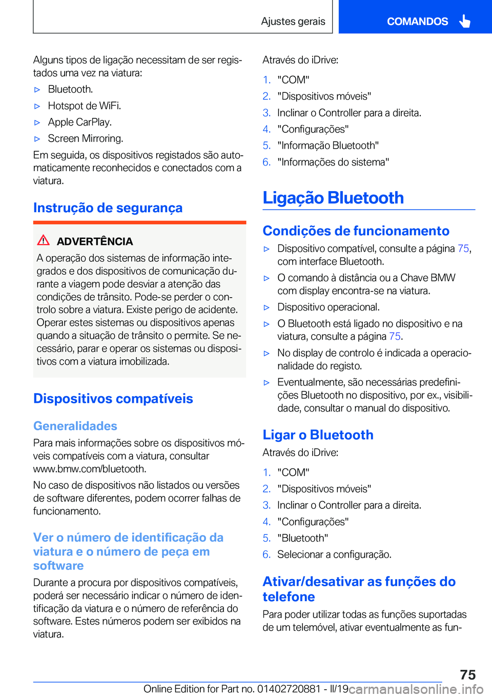 BMW X7 2019  Manual do condutor (in Portuguese) �A�l�g�u�n�s��t�i�p�o�s��d�e��l�i�g�a�