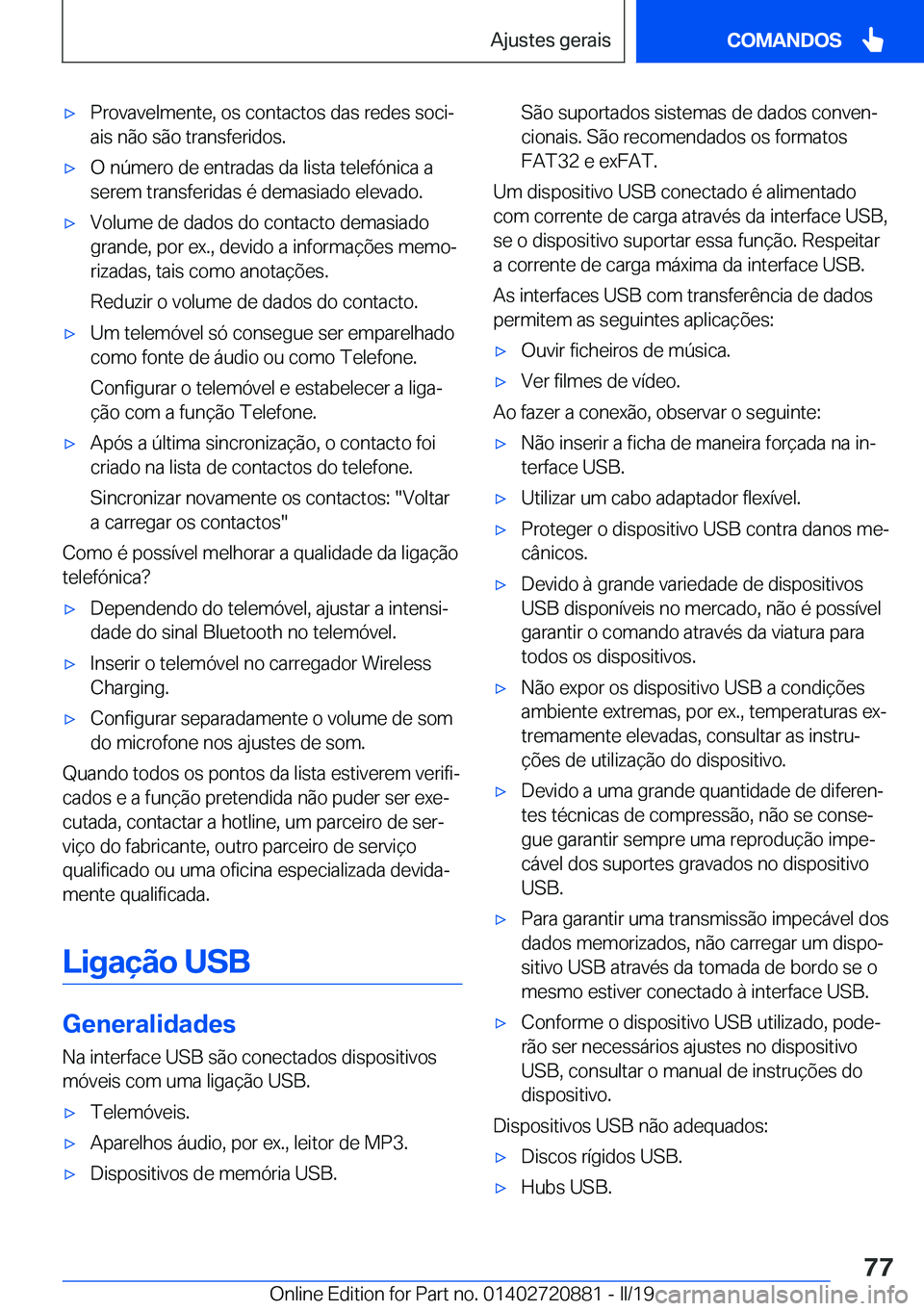 BMW X7 2019  Manual do condutor (in Portuguese) x�P�r�o�v�a�v�e�l�m�e�n�t�e�,��o�s��c�o�n�t�a�c�t�o�s��d�a�s��r�e�d�e�s��s�o�c�iª�a�i�s��n�ã�o��s�ã�o��t�r�a�n�s�f�e�r�i�d�o�s�.x�O��n�