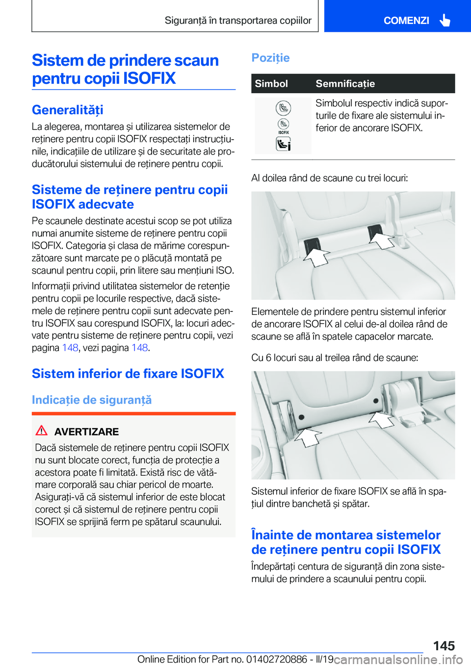 BMW X7 2019  Ghiduri De Utilizare (in Romanian) �S�i�s�t�e�m��d�e��p�r�i�n�d�e�r�e��s�c�a�u�n�p�e�n�t�r�u��c�o�p�i�i��I�S�O�F�I�X
�G�e�n�e�r�a�l�i�t�