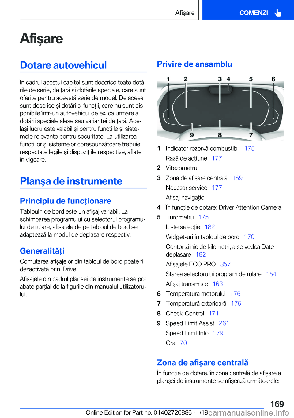 BMW X7 2019  Ghiduri De Utilizare (in Romanian) �A�f�i&�a�r�e�D�o�t�a�r�e��a�u�t�o�v�e�h�i�c�u�l
�