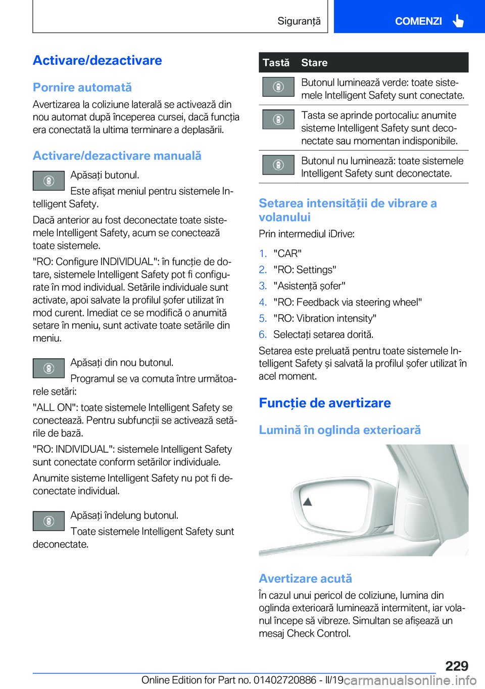 BMW X7 2019  Ghiduri De Utilizare (in Romanian) �A�c�t�i�v�a�r�e�/�d�e�z�a�c�t�i�v�a�r�e�P�o�r�n�i�r�e��a�u�t�o�m�a�t�