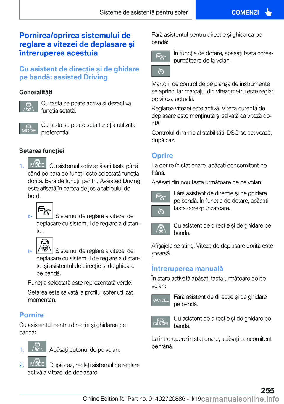 BMW X7 2019  Ghiduri De Utilizare (in Romanian) �P�o�r�n�i�r�e�a�/�o�p�r�i�r�e�a��s�i�s�t�e�m�u�l�u�i��d�e
�r�e�g�l�a�r�e��a��v�i�t�e�z�e�i��d�e��d�e�p�l�a�s�a�r�e�&�i
�
