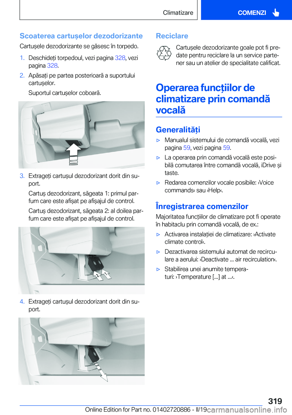 BMW X7 2019  Ghiduri De Utilizare (in Romanian) �S�c�o�a�t�e�r�e�a��c�a�r�t�u&�e�l�o�r��d�e�z�o�d�o�r�i�z�a�n�t�e
�C�a�r�t�u&�e�l�e��d�e�z�o�d�o�r�i�z�a�n�t�e��s�e��g�