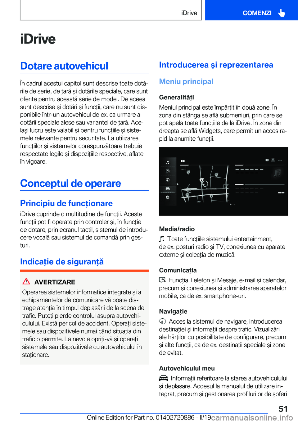 BMW X7 2019  Ghiduri De Utilizare (in Romanian) �i�D�r�i�v�e�D�o�t�a�r�e��a�u�t�o�v�e�h�i�c�u�l
�