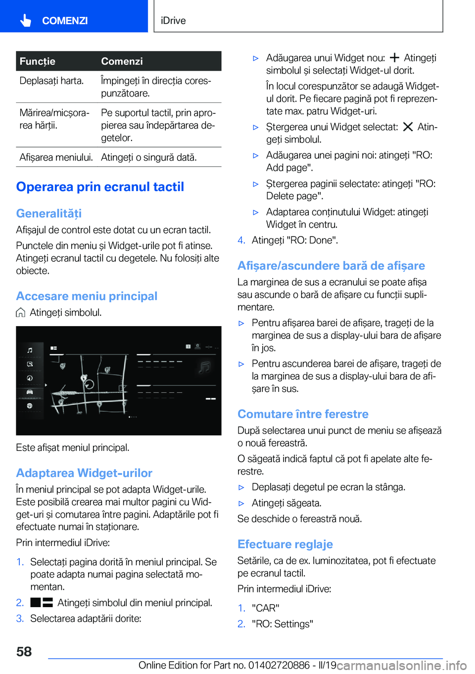 BMW X7 2019  Ghiduri De Utilizare (in Romanian) �F�u�n�c�i�e�C�o�m�e�n�z�i�D�e�p�l�a�s�a*�i��h�a�r�t�a�.�