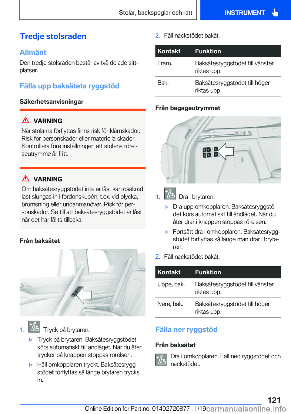 BMW X7 2019  InstruktionsbÖcker (in Swedish) �T�r�e�d�j�e��s�t�o�l�s�r�a�d�e�n
�A�l�l�m�ä�n�t
�D�e�n��t�r�e�d�j�e��s�t�o�l�s�r�a�d�e�n��b�e�s�t�å�r��a�v��t�v�å��d�e�l�a�d�e��s�i�t�tj �p�l�a�t�s�e�r�.
�F�ä�l�l�a��u�p�p��b�a�k�s�ä�