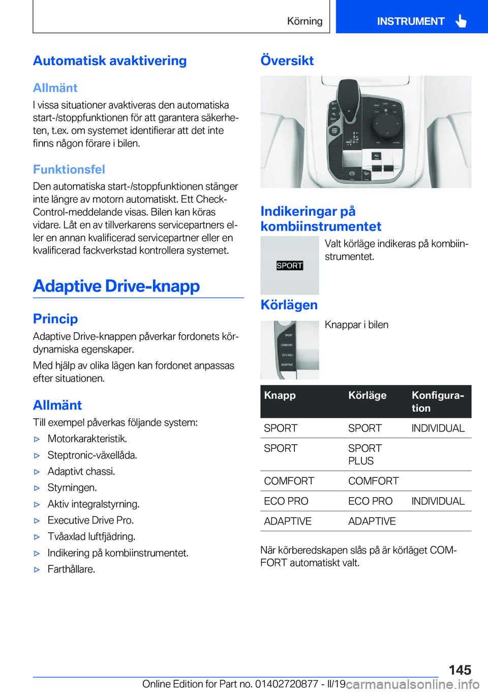 BMW X7 2019  InstruktionsbÖcker (in Swedish) �A�u�t�o�m�a�t�i�s�k��a�v�a�k�t�i�v�e�r�i�n�g
�A�l�l�m�ä�n�t �I��v�i�s�s�a��s�i�t�u�a�t�i�o�n�e�r��a�v�a�k�t�i�v�e�r�a�s��d�e�n��a�u�t�o�m�a�t�i�s�k�a�s�t�a�r�t�-�/�s�t�o�p�p�f�u�n�k�t�i�o�n�e�