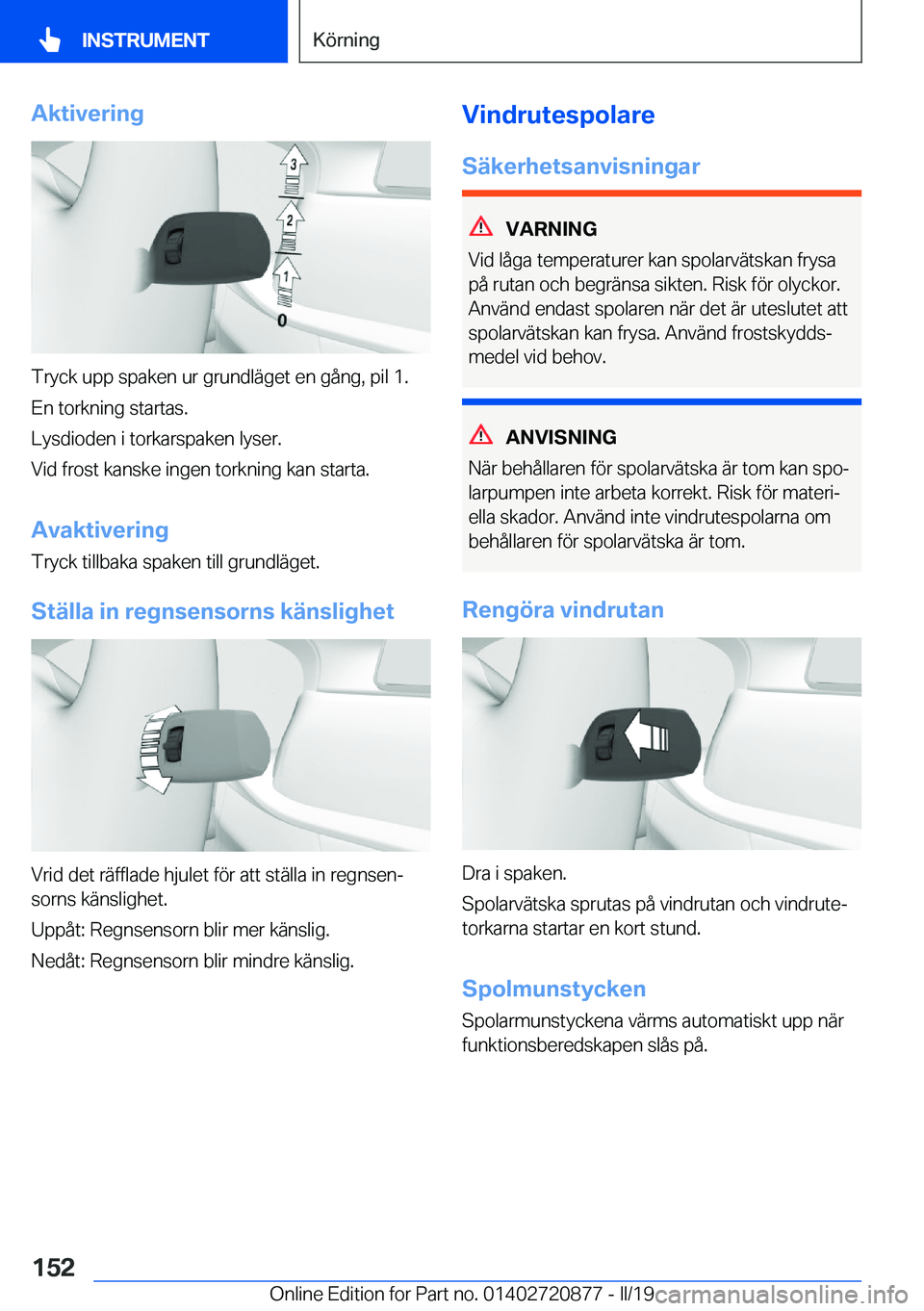 BMW X7 2019  InstruktionsbÖcker (in Swedish) �A�k�t�i�v�e�r�i�n�g
�T�r�y�c�k��u�p�p��s�p�a�k�e�n��u�r��g�r�u�n�d�l�ä�g�e�t��e�n��g�å�n�g�,��p�i�l��1�.
�E�n��t�o�r�k�n�i�n�g��s�t�a�r�t�a�s�.
�L�y�s�d�i�o�d�e�n��i��t�o�r�k�a�r�s�p�a�