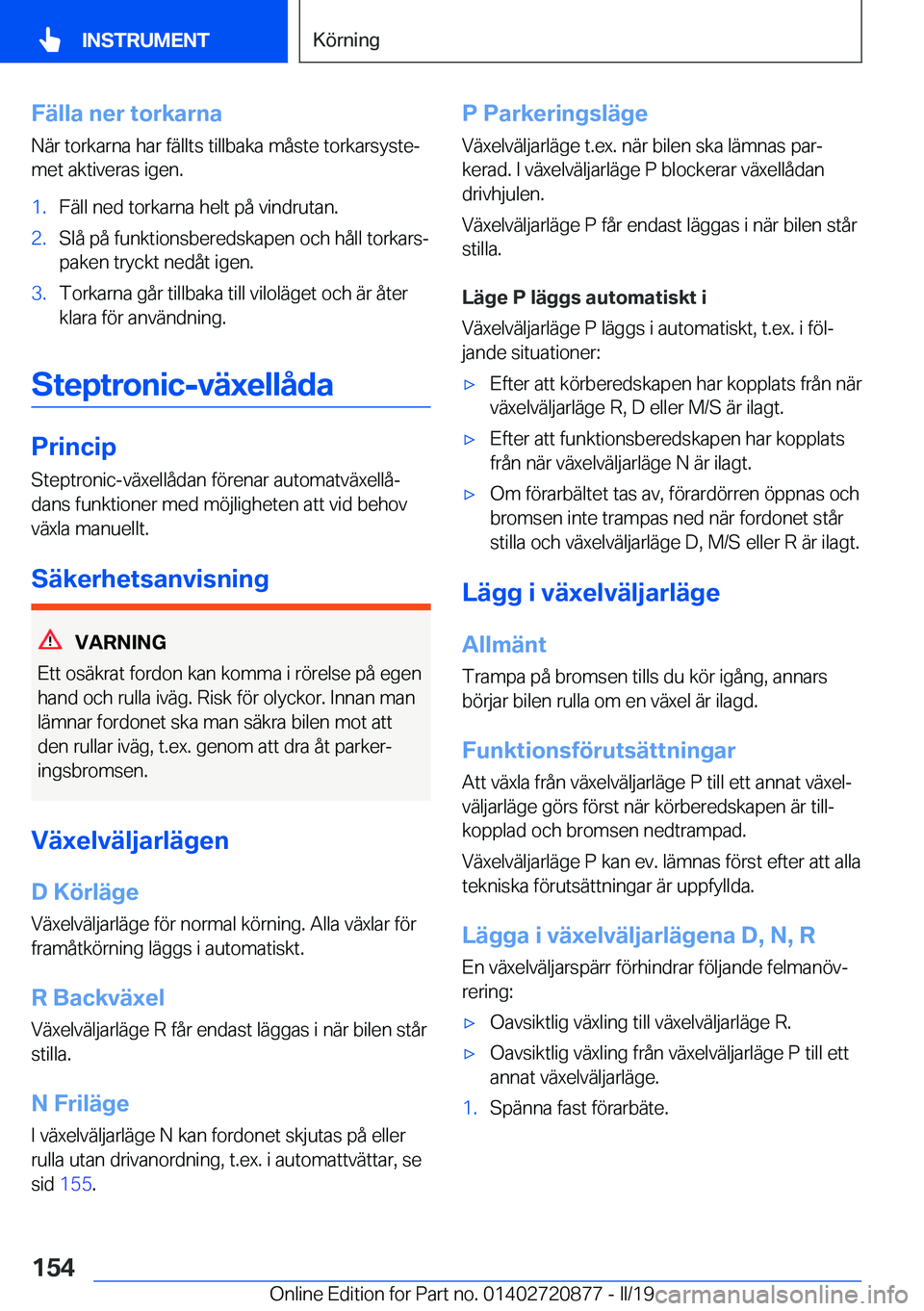BMW X7 2019  InstruktionsbÖcker (in Swedish) �F�ä�l�l�a��n�e�r��t�o�r�k�a�r�n�a�N�ä�r��t�o�r�k�a�r�n�a��h�a�r��f�ä�l�l�t�s��t�i�l�l�b�a�k�a��m�å�s�t�e��t�o�r�k�a�r�s�y�s�t�ej
�m�e�t��a�k�t�i�v�e�r�a�s��i�g�e�n�.�1�.�F�ä�l�l��n�e