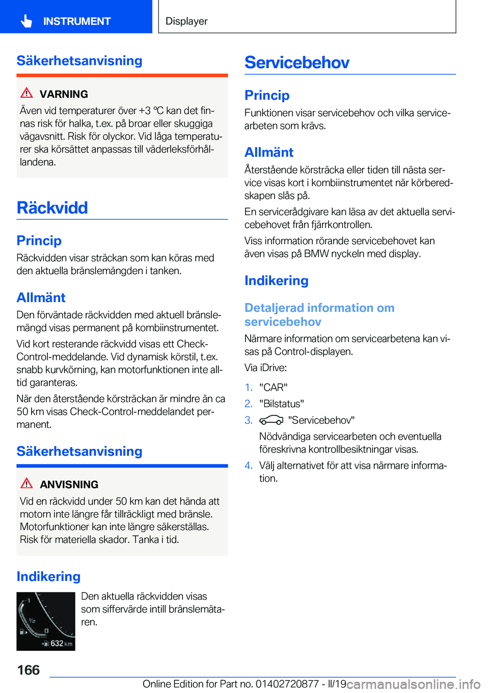BMW X7 2019  InstruktionsbÖcker (in Swedish) �S�ä�k�e�r�h�e�t�s�a�n�v�i�s�n�i�n�g
�V�A�R�N�I�N�G
�Ä�v�e�n��v�i�d��t�e�m�p�e�r�a�t�u�r�e�r��